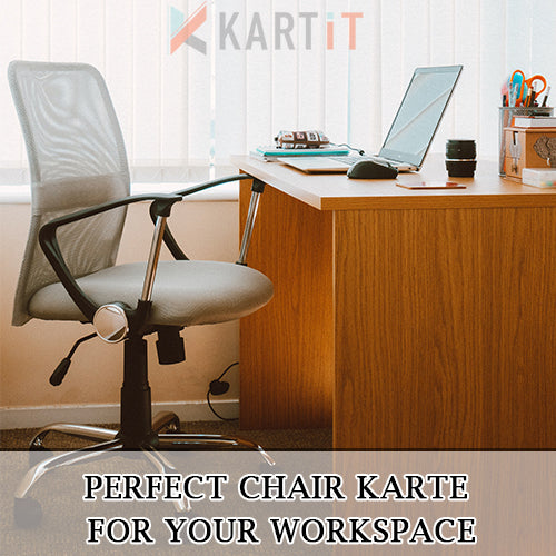 How to Choose the Perfect Chair Karte Style