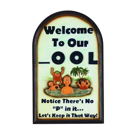 RAM Gameroom Products Outdoor Decor Sign, Welcome to Our_OOL - Notice There's No P in It Let's Keep It That Way