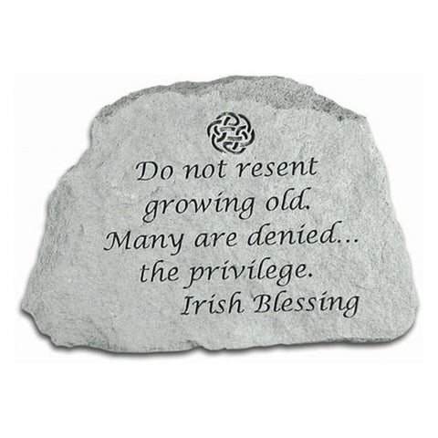 Do Not Resent Growing Old Garden Stone
