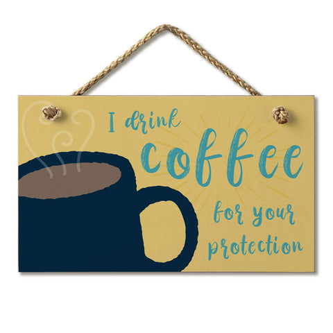 Highland Home Drink Coffee For Your Protection Hanging Wood Wall Sign 9.5" by 5.75" Made in the USA Features Braided Rope Hanger