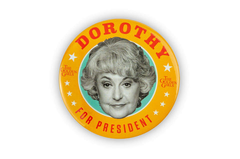 JUST FUNKY The Golden Girls Dorothy Presidential Campaign Button Pin | Dorothy For President 2020 | Measures 3 Inches