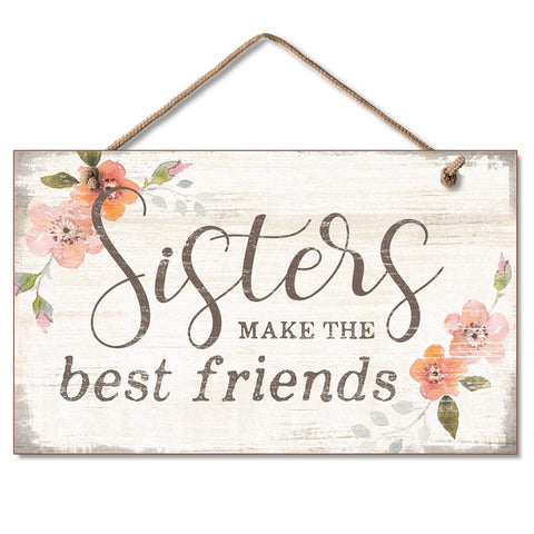 Highland Woodcrafters Decorative Wood Hanging Sign, Sisters Make the Best Friends, 9.5 x 5.5 Inches