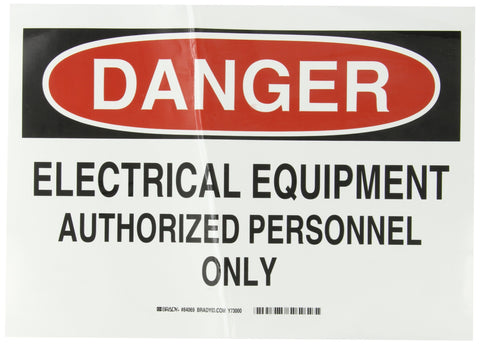 Brady 84069 10" Height, 14" Width, B-302 High Performance Polyester, Black And Red On White Color Admittance Sign, Legend "Danger, Electrical Equipment Authorized Personnel Only"